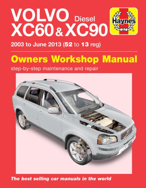 Volvo XC60 & XC90 Diesel (03 - 13) Haynes Repair Manual, Paperback / softback Book