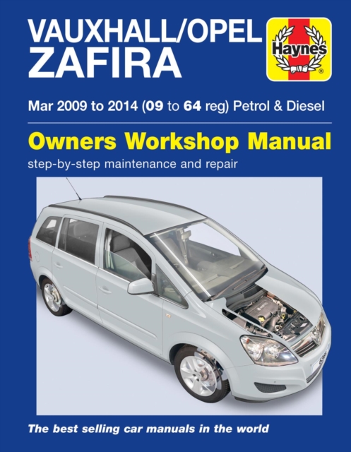 Vauxhall/Opel Zafira (Mar 09-14) 09 to 64 Haynes Repair Manual, Paperback / softback Book