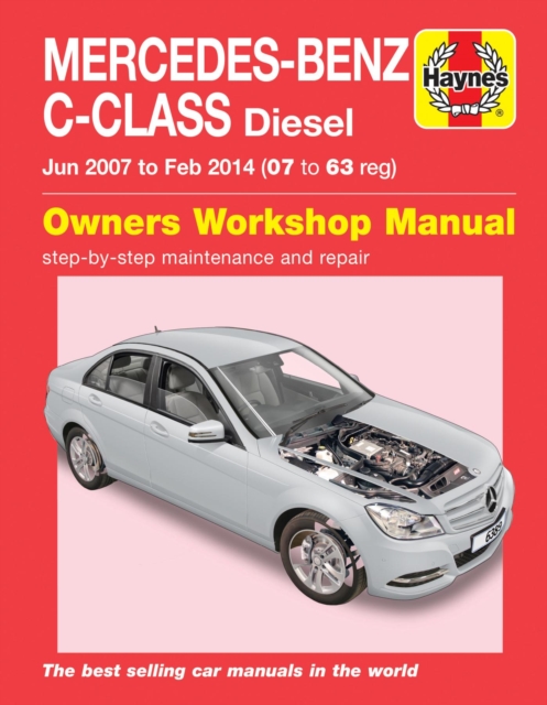 Mercedes-Benz C-Class Diesel (Jun '07 - Feb '14) : Saloon & Estate (W204 Series): C200CDI, C220CDI & C250CDI 2.1 Litre (2143CC/2148CC), Paperback / softback Book