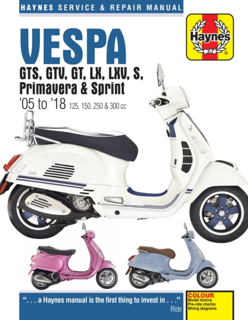 Vespa GTS, GTV, GT, LX, LXV, S, Primavera & Sprint (05 - 18), Paperback / softback Book