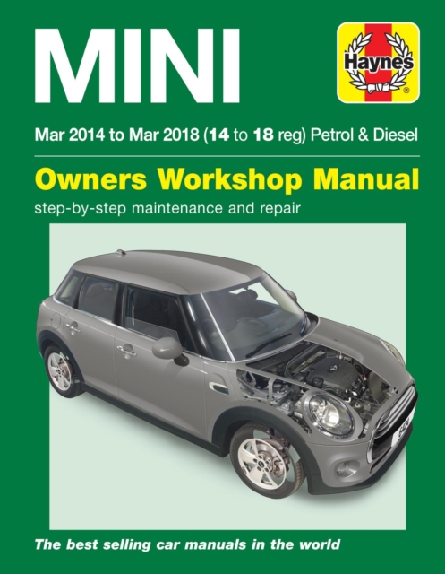 Mini Petrol & Diesel (Mar '14 - '18) Haynes Repair Manual : Complete coverage for your vehicle, Hardback Book