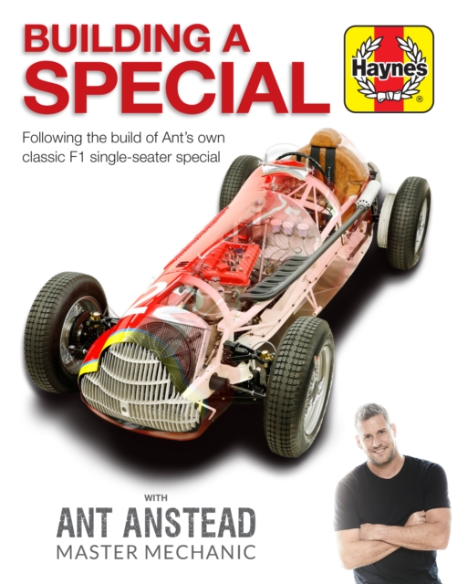 Building a Special : Following the build of Ant's own classic F1 single-seater special, Hardback Book