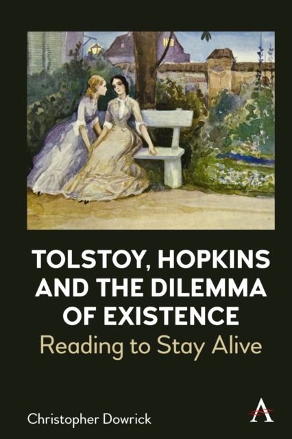 Reading to Stay Alive : Tolstoy, Hopkins and the Dilemma of Existence, EPUB eBook