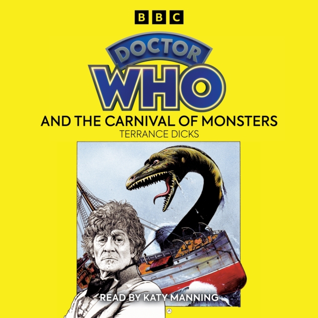 Doctor Who and the Carnival of Monsters : A 3rd Doctor novelisation, eAudiobook MP3 eaudioBook