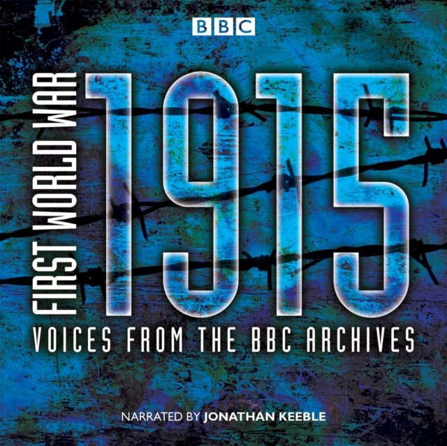 First World War: 1915 : Voices from the BBC Archives, eAudiobook MP3 eaudioBook