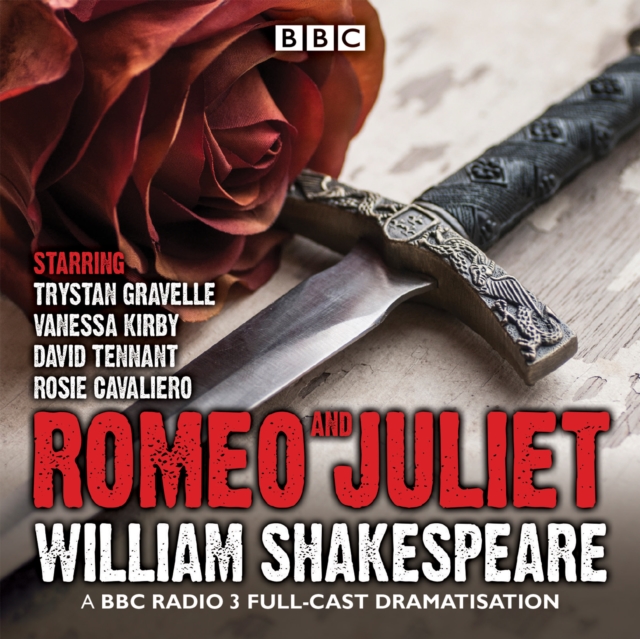 Romeo and Juliet : A BBC Radio 3 full-cast dramatisation, CD-Audio Book
