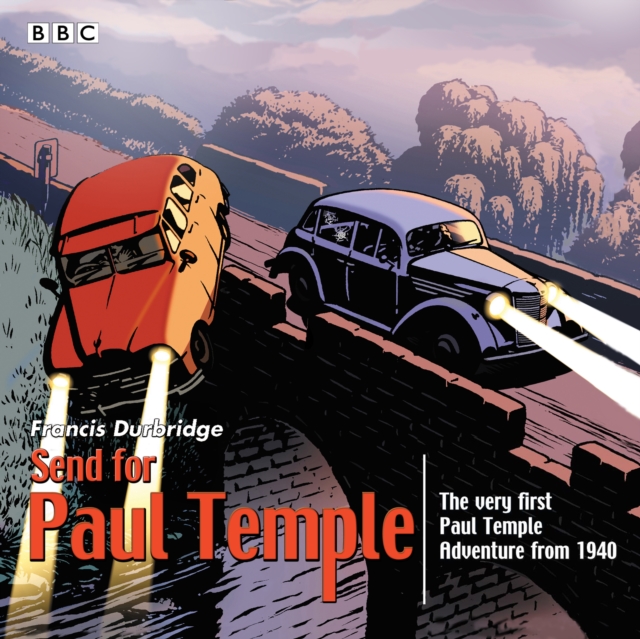 Send for Paul Temple : A 1940 full-cast production of Paul's very first adventure, eAudiobook MP3 eaudioBook