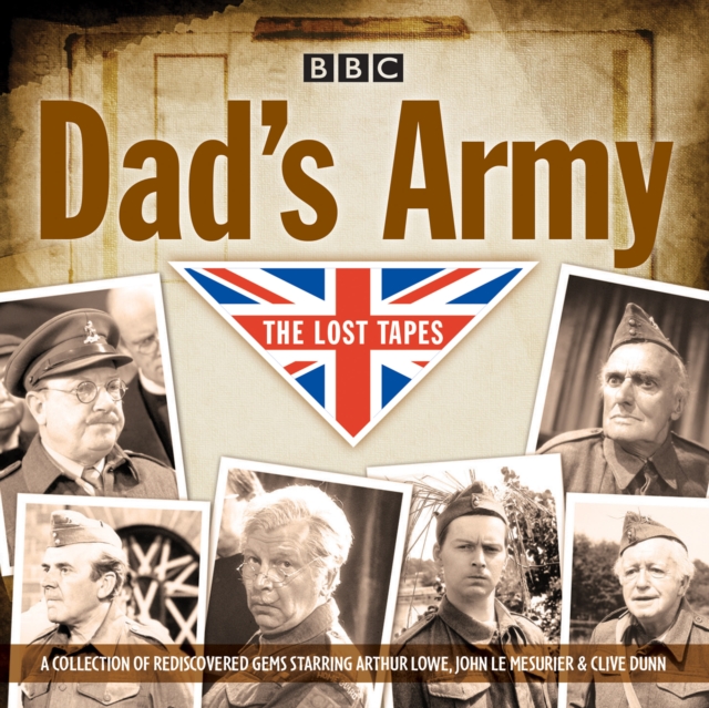 Dad's Army: The Lost Tapes : Classic Comedy from the BBC Archives, eAudiobook MP3 eaudioBook