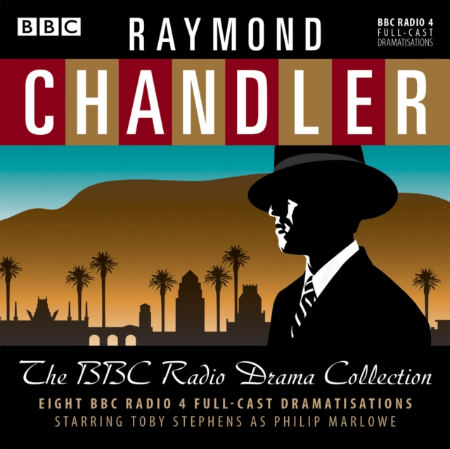 Raymond Chandler: The BBC Radio Drama Collection : 8 BBC Radio 4 Full-Cast Dramatisations, CD-Audio Book