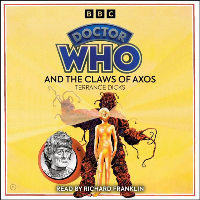 Doctor Who and the Claws of Axos : A 3rd Doctor novelisation, eAudiobook MP3 eaudioBook