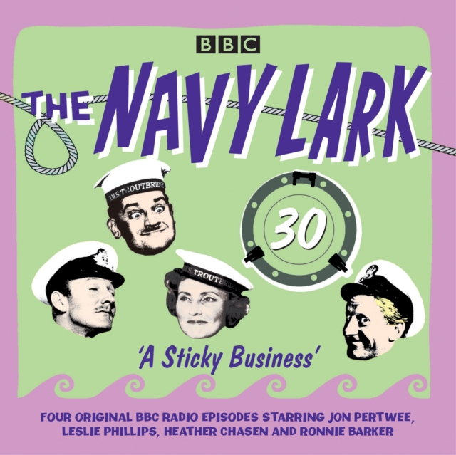The Navy Lark: Volume 30 - A Sticky Business : Classic BBC Radio Comedy, eAudiobook MP3 eaudioBook