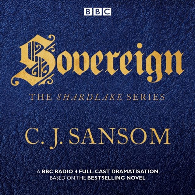 Shardlake: Sovereign : BBC Radio 4 full-cast dramas, eAudiobook MP3 eaudioBook