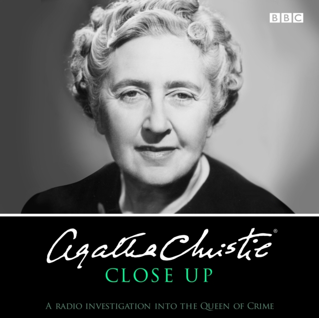 Agatha Christie Close Up : A radio investigation into the Queen of Crime, CD-Audio Book