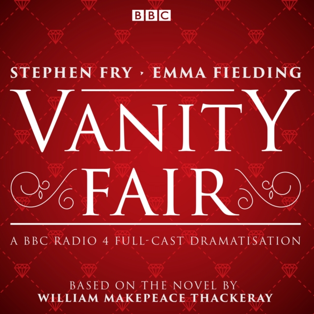 Vanity Fair : BBC Radio 4 full-cast dramatisation, eAudiobook MP3 eaudioBook