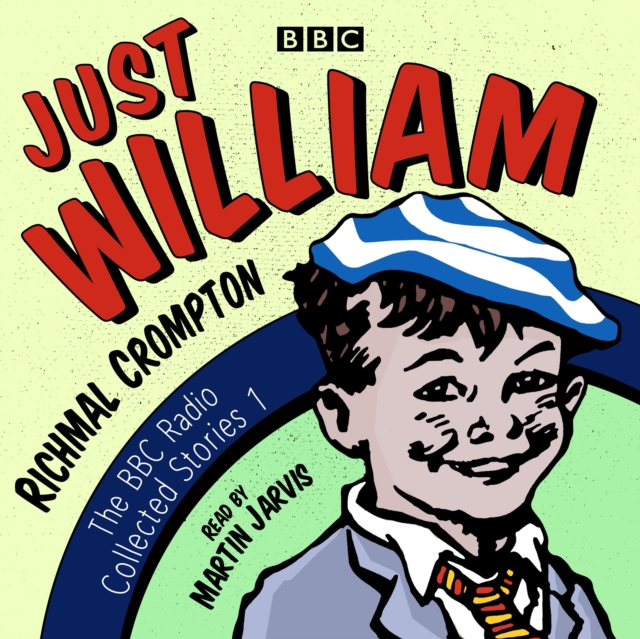 Just William: A BBC Radio Collection : Classic Readings from the BBC Archive, CD-Audio Book