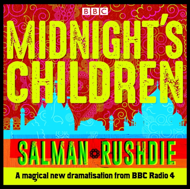 Midnight’s Children : BBC Radio 4 full-cast dramatisation, CD-Audio Book