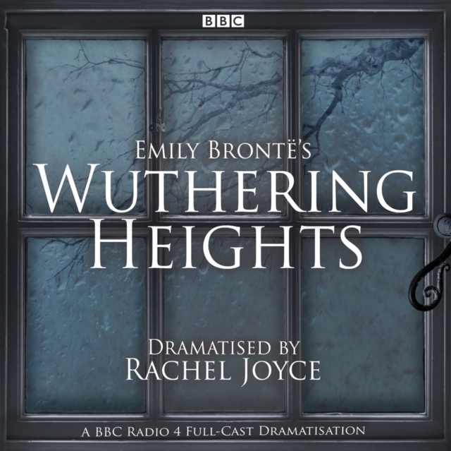 Wuthering Heights : A full-cast BBC radio dramatisation, eAudiobook MP3 eaudioBook