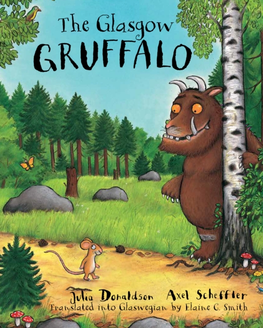 The Glasgow Gruffalo : The Gruffalo in Glaswegian, Paperback / softback Book
