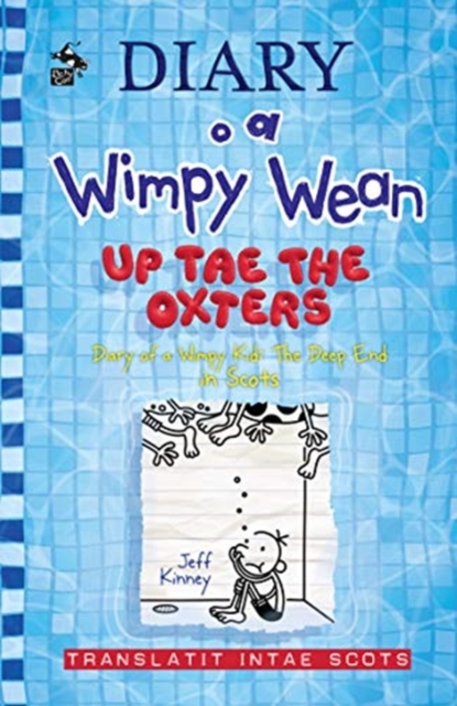 Diary o a Wimpy Wean: Up Tae the Oxters : Diary of a Wimpy Kid: The Deep End in Scots, Paperback / softback Book
