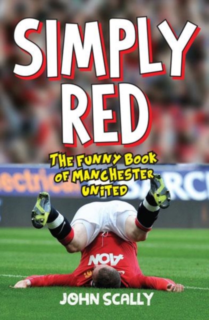 Simply Red : The Funny Book of Manchester United, Paperback / softback Book