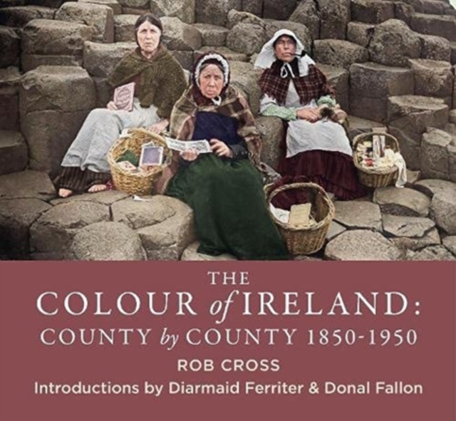 The Colour of Ireland : County by County 1860-1960, Hardback Book
