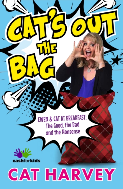 Cat's Out the Bag : Ewen & Cat at Breakfast: The Good, the Bad and the Nonsense, EPUB eBook