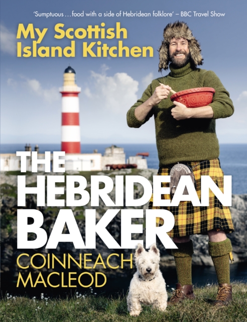 The Hebridean Baker: My Scottish Island Kitchen, Hardback Book