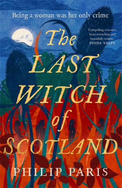 The Last Witch of Scotland : A bewitching story based on true events, Hardback Book