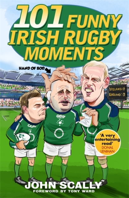 101 Funny Irish Rugby Moments, Paperback / softback Book