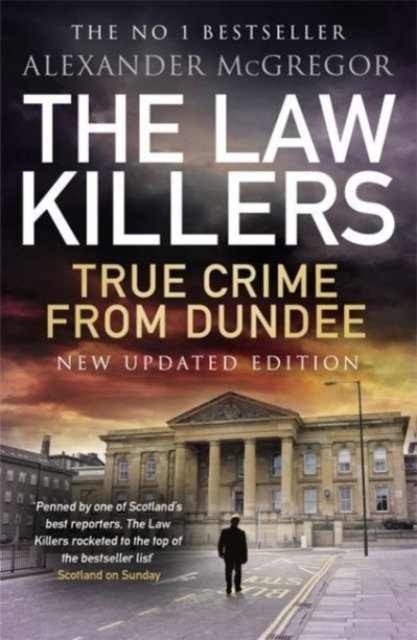The Law Killers : True Crime from Dundee, Paperback / softback Book