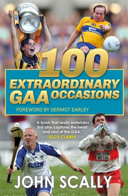 100 Extraordinary GAA Occasions, Paperback / softback Book