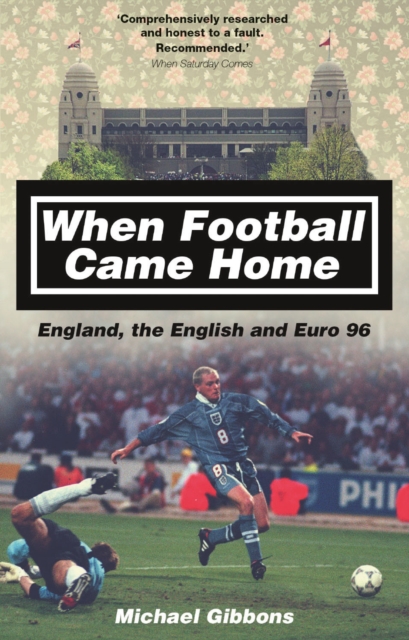 When Football Came Home : England, the English and Euro 96, Paperback / softback Book