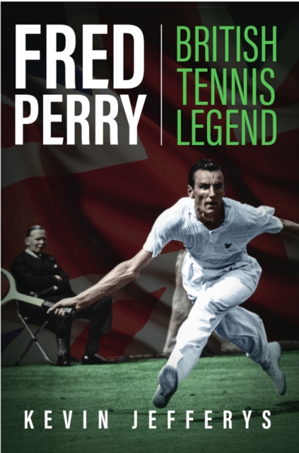 Fred Perry : British Tennis Legend, EPUB eBook