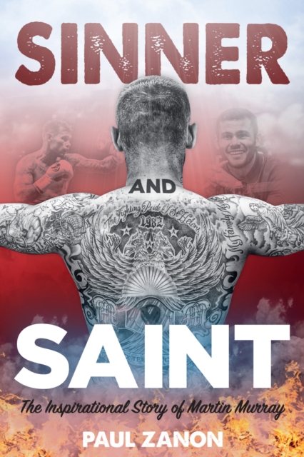 Sinner and Saint : The Inspirational Story of Martin Murray, EPUB eBook