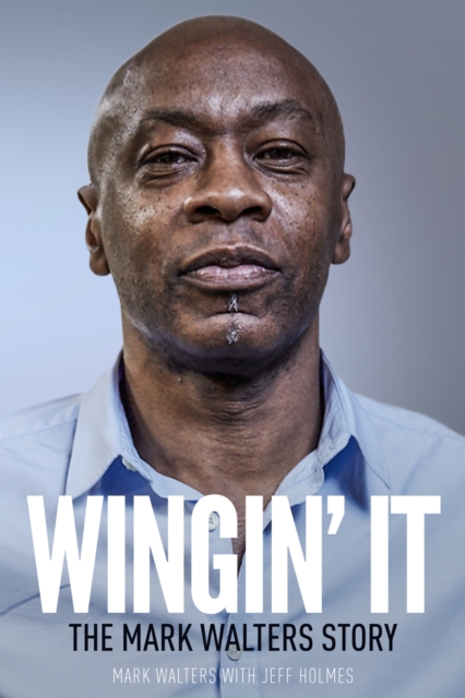 Wingin' It : The Mark Walters Story, EPUB eBook