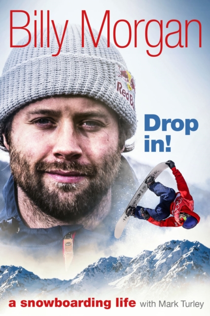 Drop In! : A Snowboarding Life, Hardback Book