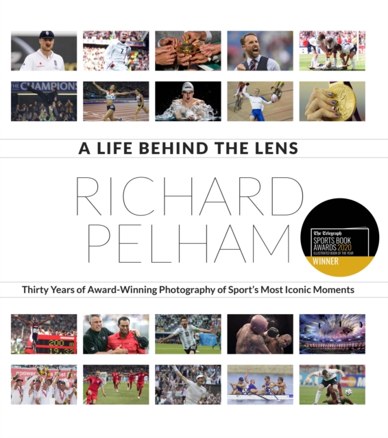 A Life Behind the Lens : Thirty Years of Award Winning Photography from Sport's Most Iconic Moments, Hardback Book