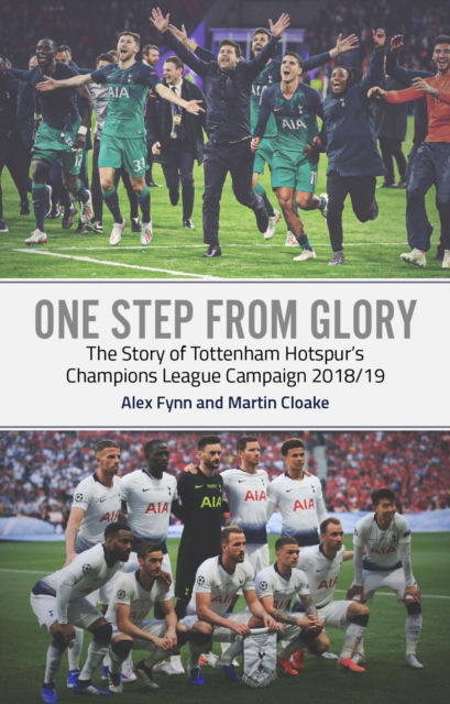 One Step from Glory : Tottenham's 2018/19 Champions League, Paperback / softback Book