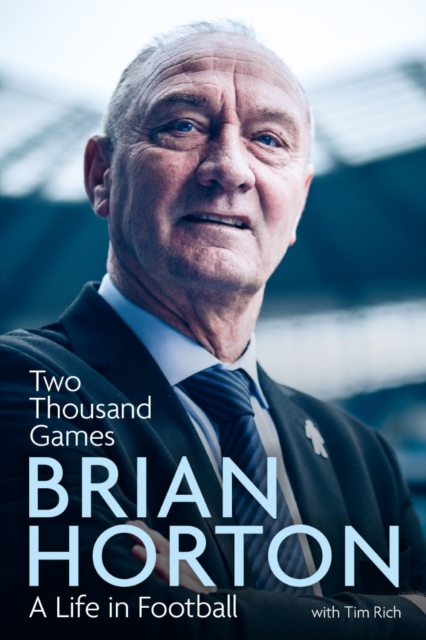 Two Thousand Games : A Life in Football, Hardback Book