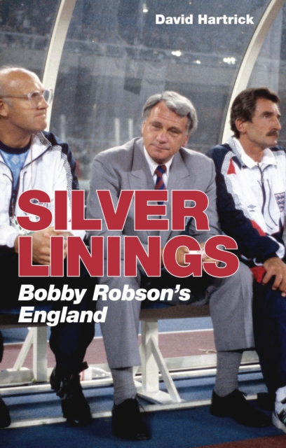 Silver Linings : Bobby Robson's England, Paperback / softback Book