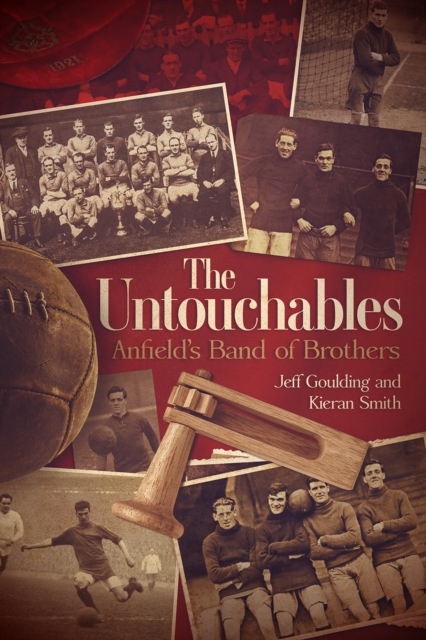 The Untouchables : Anfield's Band of Brothers, Hardback Book