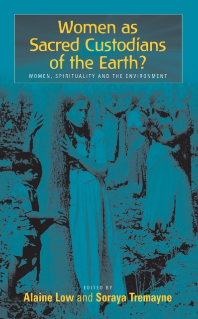 Women as Sacred Custodians of the Earth? : Women, Spirituality and the Environment, PDF eBook