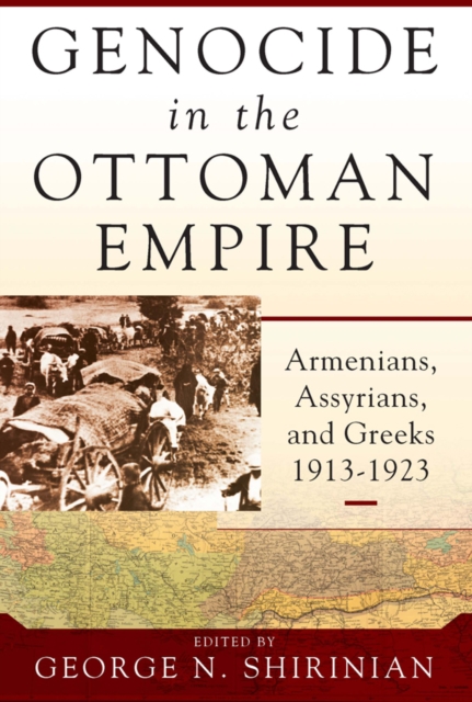 Genocide in the Ottoman Empire : Armenians, Assyrians, and Greeks, 1913-1923, EPUB eBook