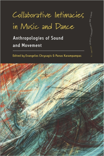 Collaborative Intimacies in Music and Dance : Anthropologies of Sound and Movement, EPUB eBook