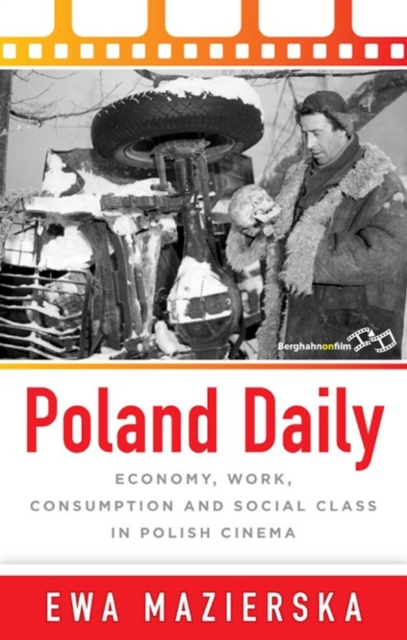 Poland Daily : Economy, Work, Consumption and Social Class in Polish Cinema, EPUB eBook