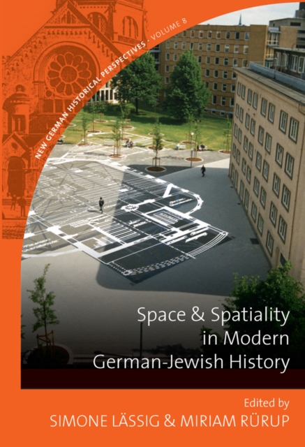 Space and Spatiality in Modern German-Jewish History, EPUB eBook
