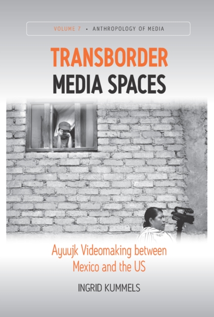 Transborder Media Spaces : Ayuujk Videomaking between Mexico and the US, EPUB eBook
