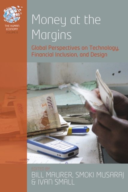 Money at the Margins : Global Perspectives on Technology, Financial Inclusion, and Design, EPUB eBook