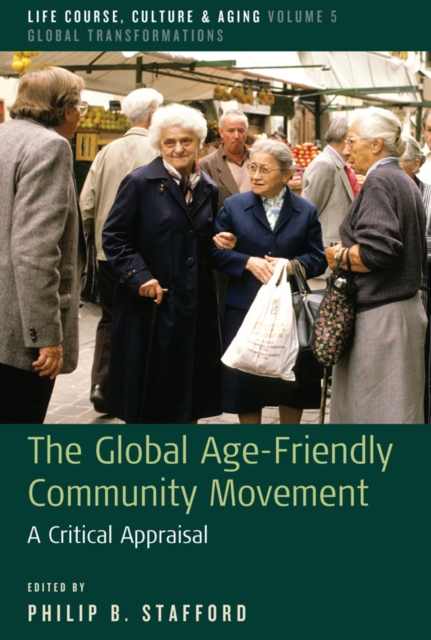 The Global Age-Friendly Community Movement : A Critical Appraisal, EPUB eBook