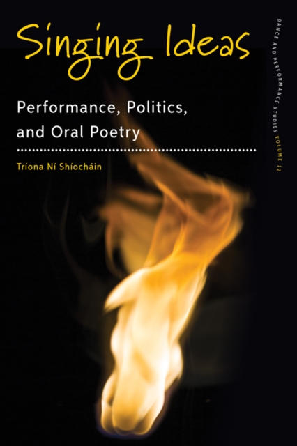 Singing Ideas : Performance, Politics and Oral Poetry, EPUB eBook
